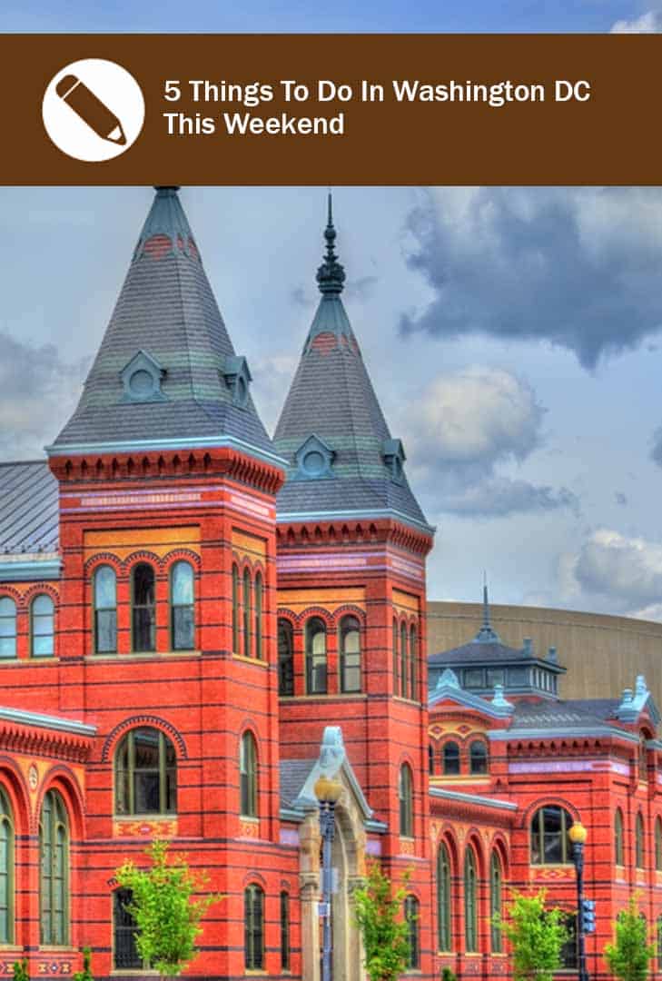 5 Things To Do In Washington DC This Weekend_Pinstrest Things to do in Washington DC this weekend