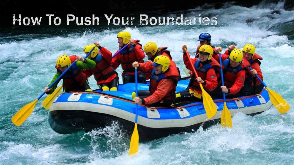 How To Push Your Boundaries - Travel Life Experiences