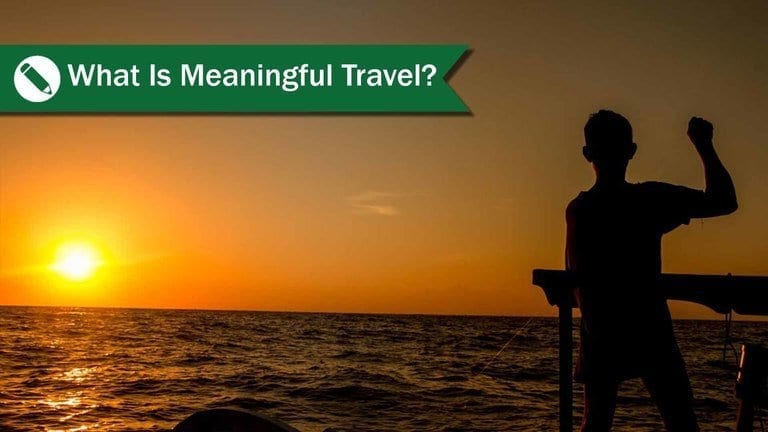 What Is Meaningful Travel?