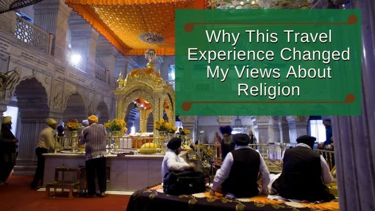 Why This Travel Experience Changed My Views about Religion