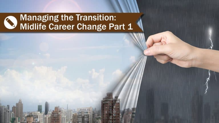 Managing the Transition: Midlife Career Change Part 1