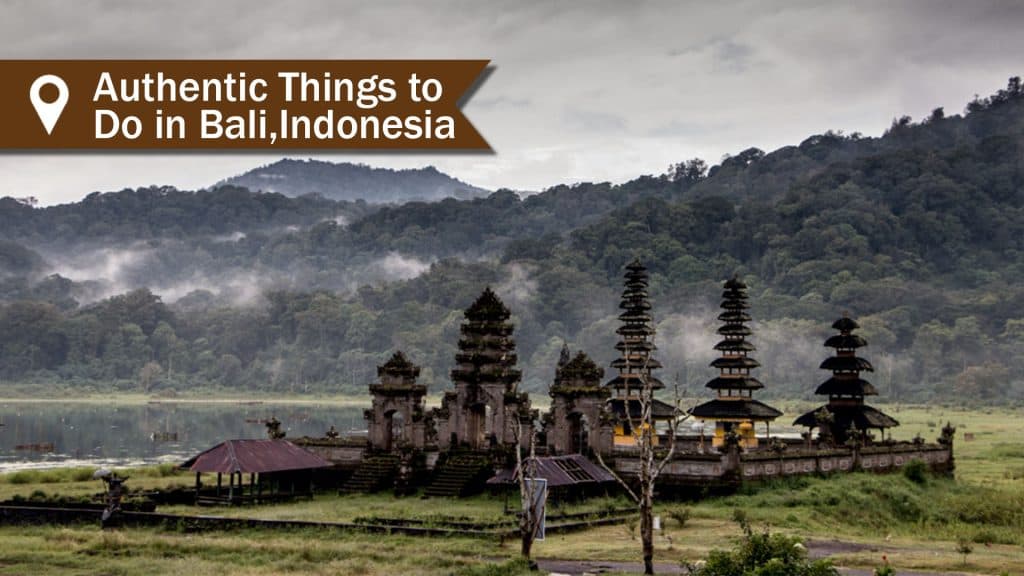 Authentic Things to Do in Bali,Indonesia