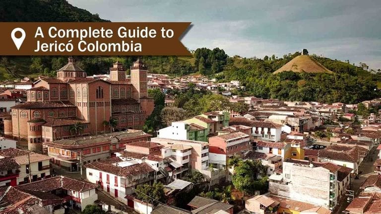 A Complete Guide to Jerico Colombia